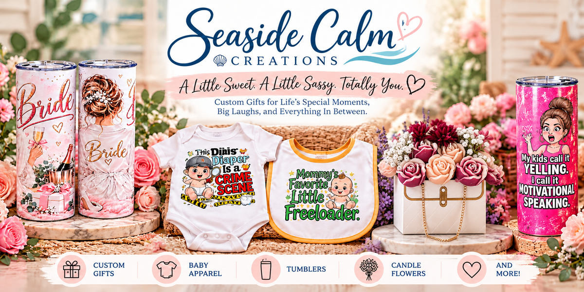 Seaside Calm Creations custom gifts, baby apparel, tumblers and candle flowers homepage banner